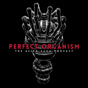 Perfect Organism: The Alien Saga Podcast