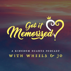 Got it Memorized? A Kingdom Hearts Recap Podcast