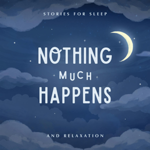 Nothing much happens: bedtime stories to help you sleep