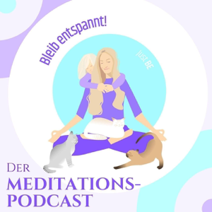 Bleib entspannt! Der Meditations-Podcast für magische Traumreisen & Geschichten zum Einschlafen