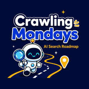 Crawling Mondays by Aleyda - SEO and AI Search Optimization News, Tips and Interviews