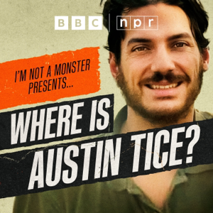 I’m Not a Monster Presents… Where is Austin Tice?