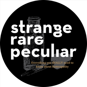 Strange Rare Peculiar Homeopathy Podcast