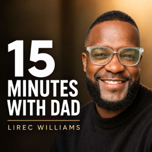15 Minutes with Dad | Emotional Resilience & Co-Parenting