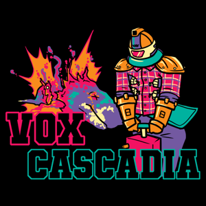 The Vox Cascadia Podcast