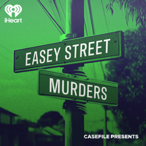 Casefile Presents: The Easey Street Murders