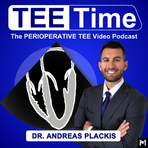 TEE Time: The Perioperative TEE Video Podcast (Anesthesia, Cardiology, Echocardiography, Sonography, Critical Care ICU)