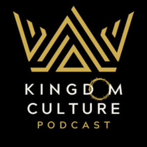 Kingdom Culture Podcast
