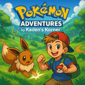 Pokémon Adventures by Kaden’s Korner