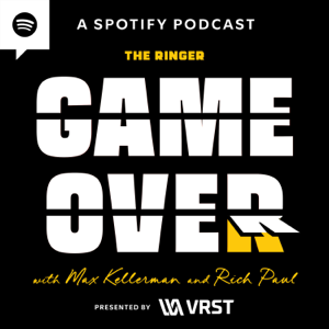 Game Over with Max Kellerman and  Rich Paul