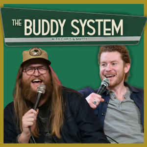 The Buddy System with Chris & Matty