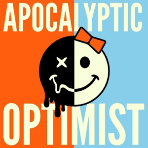 Apocalyptic Optimist Podcast