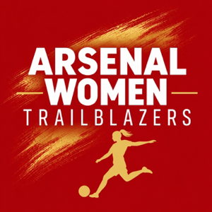 Arsenal Women: Trailblazers