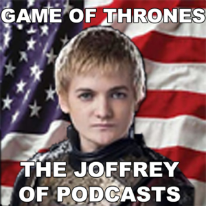 The Joffrey of Podcasts: Game of Thrones & House of the Dragon